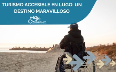 Turismo accesible en Lugo: un destino maravilloso