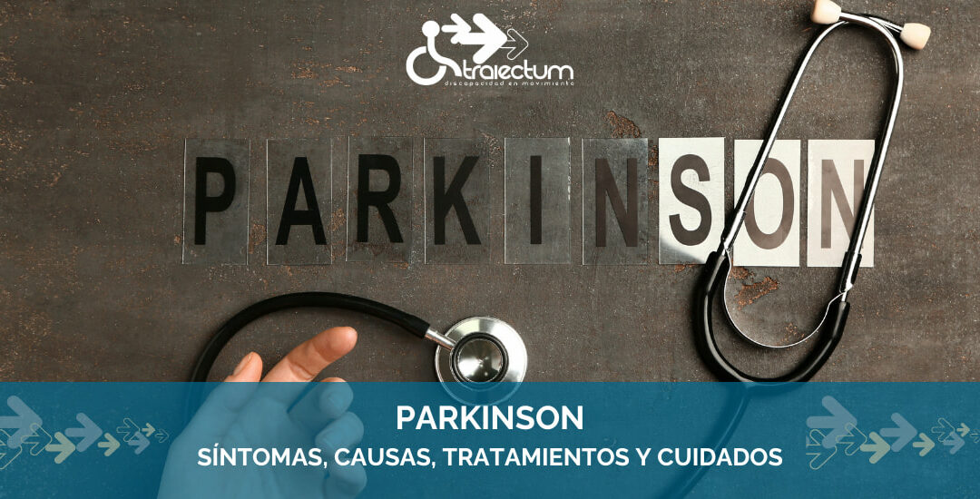 Parkinson: Síntomas, causas, tratamientos y cuidados