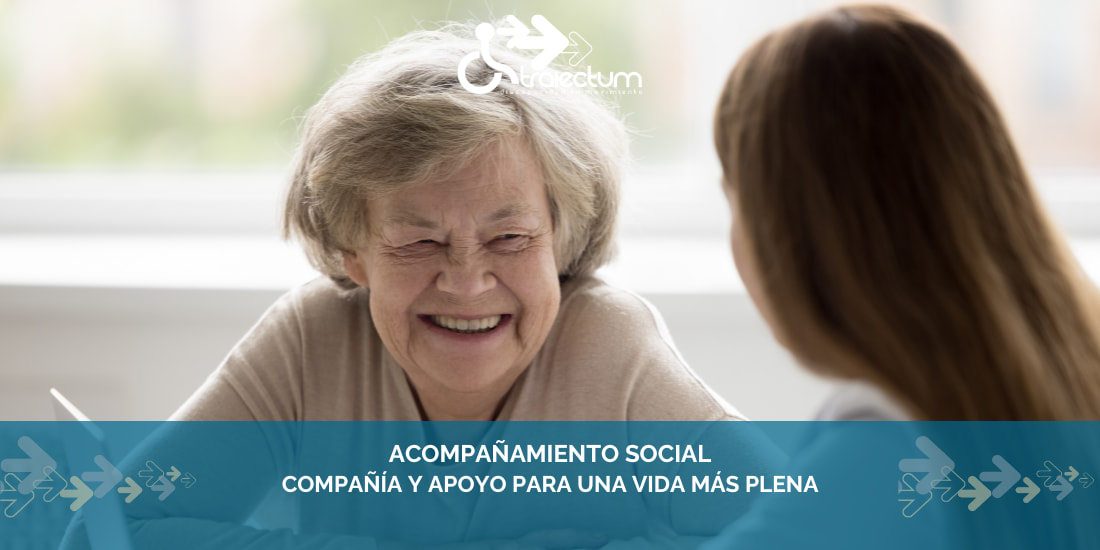 Acompañamiento social para personas mayores o con discapacidad